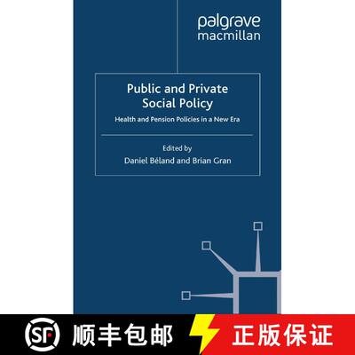 【3-4周达】Public and Private Social Policy : Health and Pension Policies in a New Era (1st ed. 2008)... [9781349358083]