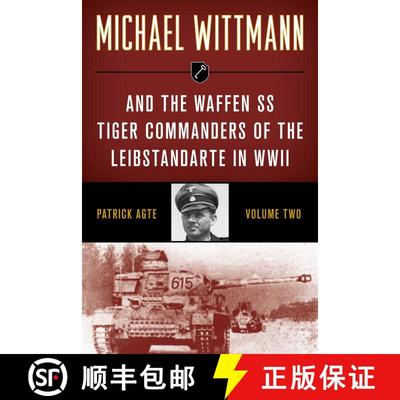 【3-4周达】Michael Wittmann & the Waffen SS Tiger Commanders of the Leibstandarte in WWII, Volume 2, ... [9780811739337]