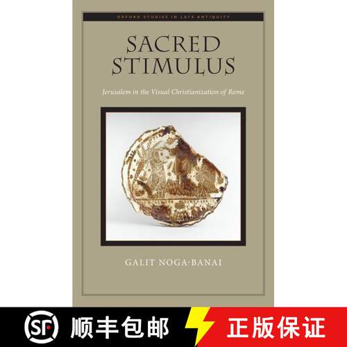 【3-4周达】精装 Sacred Stimulus: Jerusalem in the Visual Christianization of Rome [9780190874650]