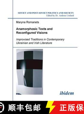 【3-4周达】Anamorphosic Texts and Reconfigured Visions. Improvised Traditions in Contemporary Ukraini... [9783898215763]