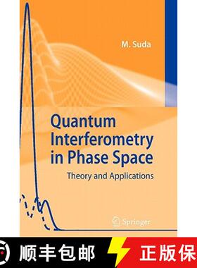 【3-4周达】Quantum Interferometry in Phase Space : Theory and Applications [9783642065408]