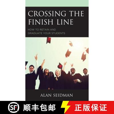 【3-4周达】Crossing the Finish Line : How to Retain and Graduate Your Students [9781475838909]