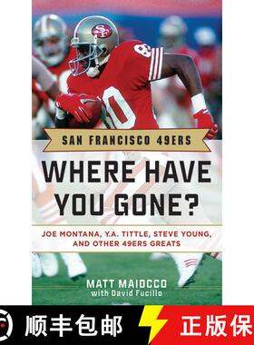 【3-4周达】San Francisco 49ers: Where Have You Gone? Joe Montana, Y.  A. Tittle, Steve Young, and Oth... [9781613210451]