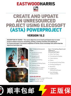 【3-4周达】Create and Update an Unresourced Project using Elecosoft (Asta) Powerproject Version 15.2:... [9781925185751]