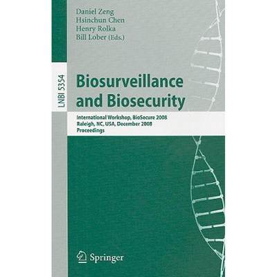 【4周达】Biosurveillance and Biosecurity : International Workshop, BioSecure 2008, Raleigh, NC, USA, ... [9783540897453]