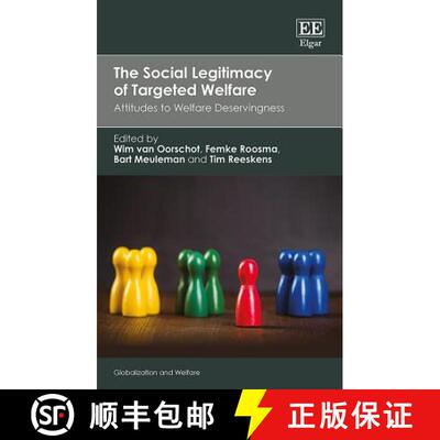 【3-4周达】Social Legitimacy of Targeted Welfare - Attitudes to Welfare Deservingness: Attitudes to W... [9781785367205]