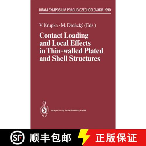 【3-4周达】Contact Loading and Local Effects in Thin-walled Plated and Shell Structures : IUTAM Sympo... [9783662028247]