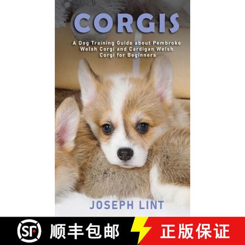 【3-4周达】Corgis: A Dog Training Guide about Pembroke Welsh Corgi and Cardigan Welsh Corgi for Begin... [9781951345396]
