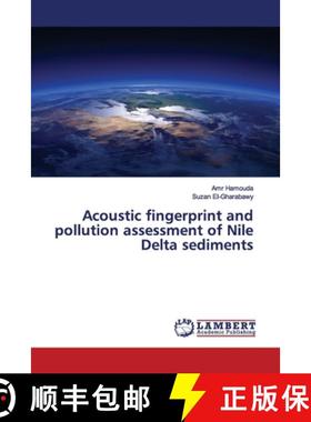 预订 Acoustic fingerprint and pollution assessment of Nile Delta sediments [9786139975945]