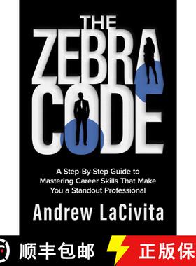 【3-4周达】The Zebra Code: A Step-By-Step Guide to Mastering Career Skills That Make You a Standout P... [9798888450444]
