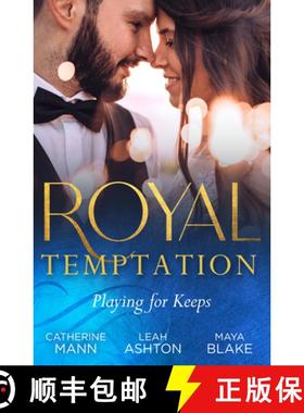 【3-4周达】Royal Temptation: Playing For Keeps: His Thirty-Day Fiancée (Rich, Rugged & Royal) / The ... [9780263318739]