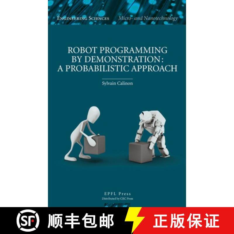 预订 Robot Programming by Demonstration: A Probabilistic Approach [9781439808672]