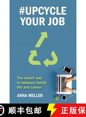【3-4周达】#Upcycle Your Job : The smart way to balance family life and career [9781788600743]