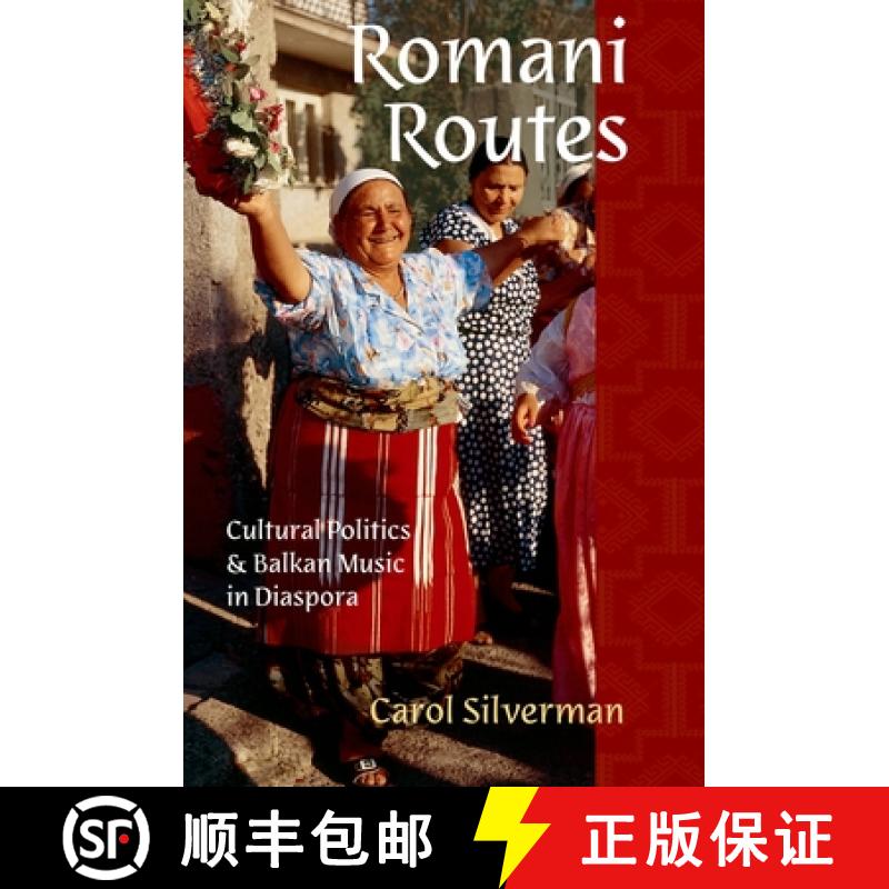 【2-3周达】Romani Routes: Cultural Politics and Balkan Music in Diaspora [9780199358847]