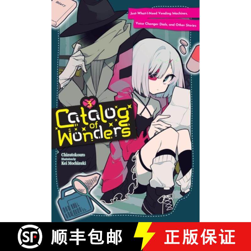 【3-4周达】Catalog of Wonders, Vol. 3: Just-What-I-Need Vending Machines, Voice Changer Dials, and Ot... [9781975393571]