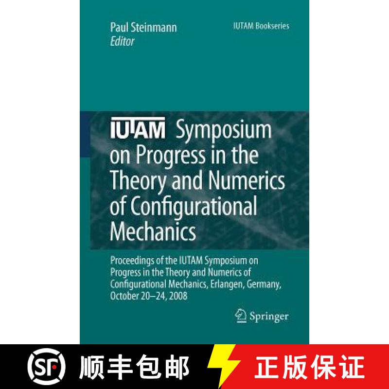 【3-4周达】IUTAM Symposium on Progress in the Theory and Numerics of Configurational Mechanics: Proce... [9789400736863]