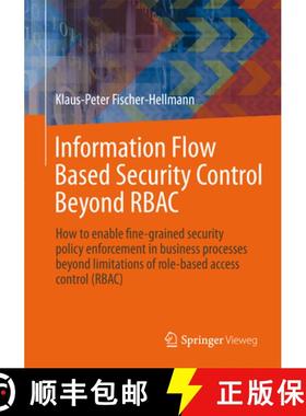 【3-4周达】Information Flow Based Security Control Beyond RBAC: How to enable fine-grained security p... [9783834826176]