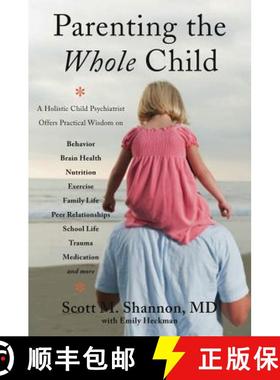 【3-4周达】Parenting the Whole Child: A Holistic Child Psychiatrist Offers Practical Wisdom on Behavi... [9780393708332]
