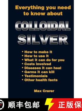 【3-4周达】Everything You Need To Know About Colloidal Silver [9780987661777]