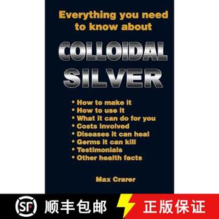 【3-4周达】Everything You Need To Know About Colloidal Silver [9780987661777]