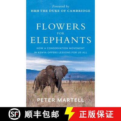 【3-4周达】精装 Flowers for Elephants: How a Conservation Movement in Kenya Offers Lessons for Us All [9781787386938]