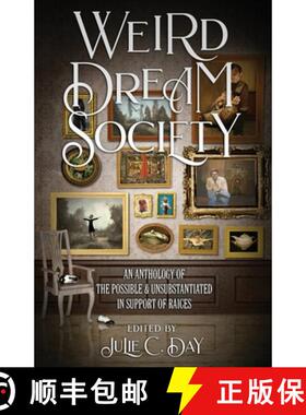 预订 Weird Dream Society: An Anthology of the Possible & Unsubstantiated in Support of RAICES [9780998925288]