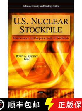 【3-4周达】U.S. Nuclear Stockpile: Maintenance and Replacement of Warheads [9781607414834]