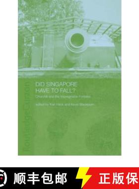 【3-4周达】Did Singapore Have to Fall?: Churchill and the Impregnable Fortress [9780415308038]