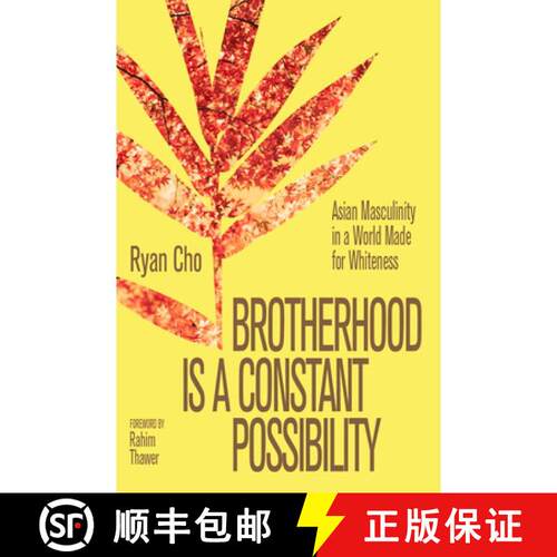 预订 Brotherhood Is a Constant Possibility: Asian Masculinity in a World Made for Whiteness [9781997702177]