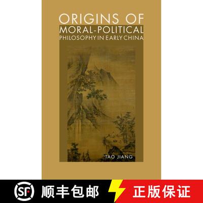 【3-4周达】Origins of Moral-Political Philosophy in Early China: Contestation of Humaneness, Justice,... [9780197611364]