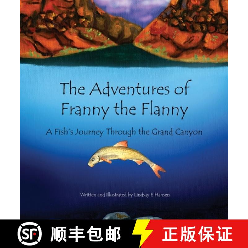 【2-3周达】The Adventures of Franny the Flanny: A Fish's Journey through the Grand Canyon [9798985829808]