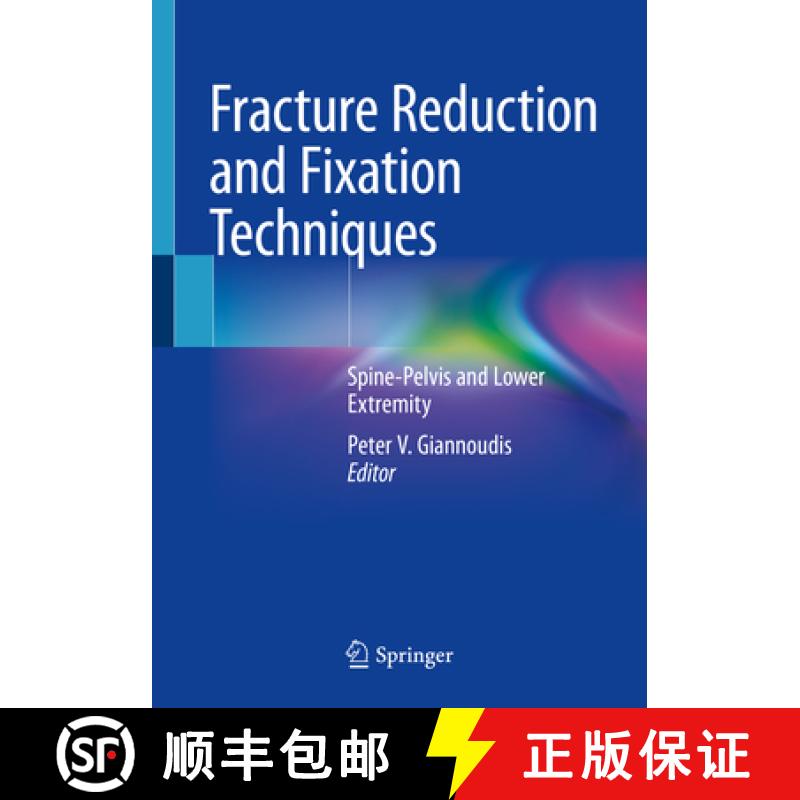 【3-4周达】Fracture Reduction and Fixation Techniques: Spine-Pelvis and Lower Extremity [9783030246105]