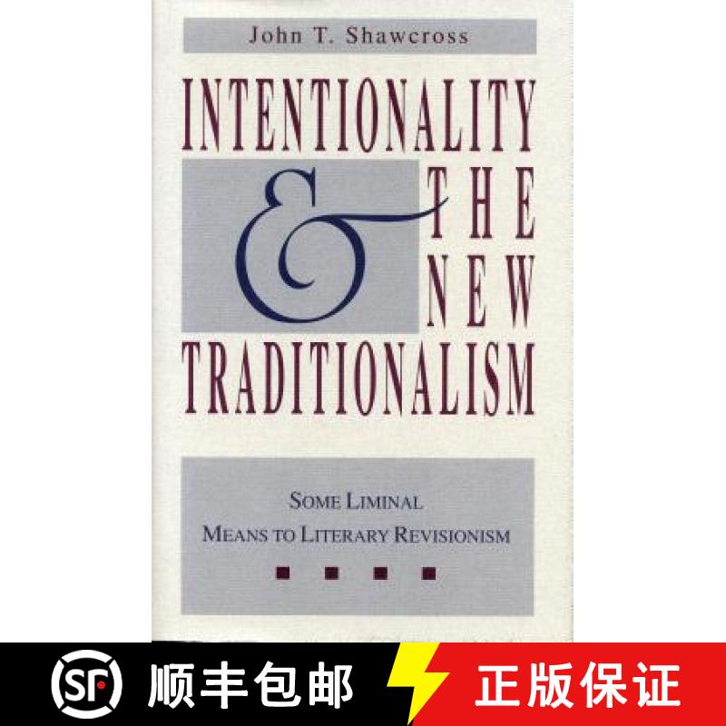 【3-4周达】Intentionality and the New Traditionalism: Some Liminal Means to Literary Revisionism [9780271028149]