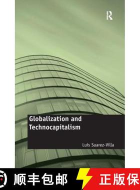 【3-4周达】Globalization and Technocapitalism : The Political Economy of Corporate Power and Technolo... [9781138271661]