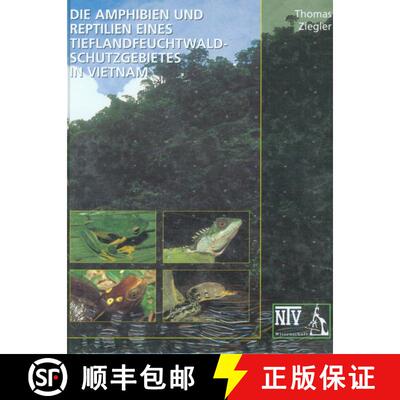 预订 Die Amphibien und Reptilien eines Tieflandfeuchtwald-Schutzgebietes in Vietnam [9783931587543]