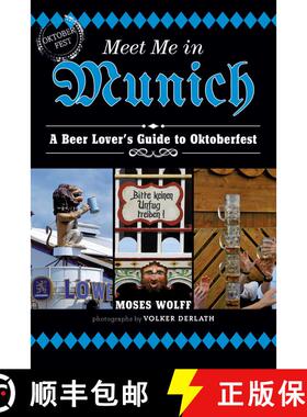 【3-4周达】Meet Me in Munich: A Beer Lover's Guide to Oktoberfest [9781626362581]