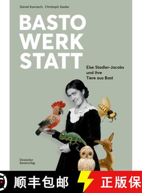 预订 Bastowerkstatt : Else Stadler-Jacobs und ihre Tiere aus Bast [9783422803350]