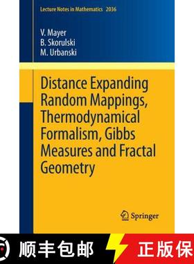【3-4周达】Distance Expanding Random Mappings, Thermodynamical Formalism, Gibbs Measures and Fractal ... [9783642236495]