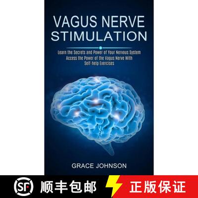 【3-4周达】Vagus Nerve Stimulation: Learn the Secrets and Power of Your Nervous System (Access the Po... [9781990373435]