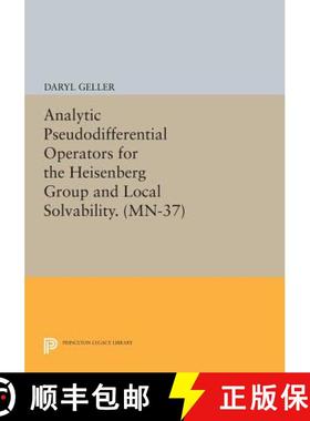 【3-4周达】Analytic Pseudodifferential Operators for the Heisenberg Group and Local Solvability. (MN-37) [9780691608297]