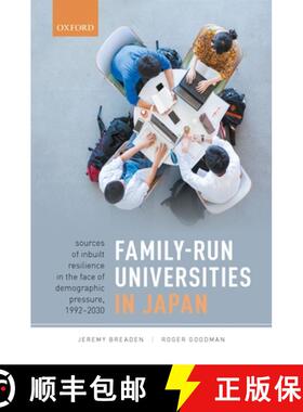【3-4周达】Family-Run Universities in Japan: Sources of Inbuilt Resilience in the Face of Demographic... [9780198863496]