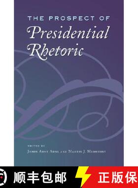 【3-4周达】The Prospect of Presidential Rhetoric: Volume 18 [9781585446278]