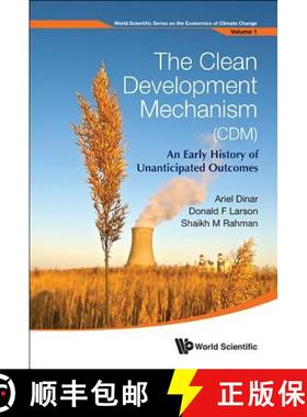 【3-4周达】Clean Development Mechanism (Cdm), The: An Early History Of Unanticipated Outcomes: An Ear... [9789814401098]