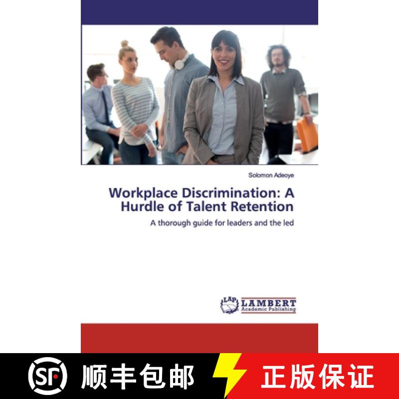 预订 Workplace Discrimination: A Hurdle of Talent Retention [9786200301321]
