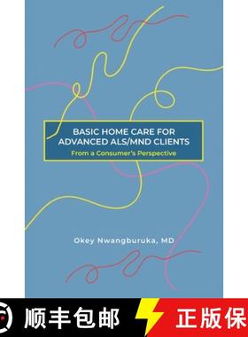 预订 Basic Home Care for Advanced Als/Mnd Clients: From a Consumer's Perspective [9798895310519]