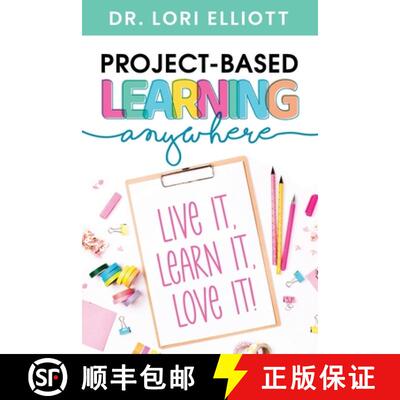 【3-4周达】Project-Based Learning Anywhere: Live It, Learn It, Love It! [9781951600686]