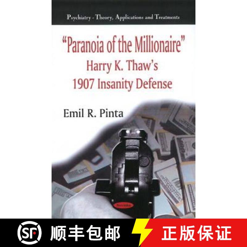 【3-4周达】“Paranoia of the Millionaire”: Harry K. Thaw’s 1907 Insanity Defense [9781608769889]