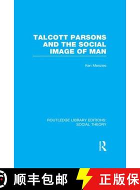 【3-4周达】Talcott Parsons and the Social Image of Man (Rle Social Theory) [9781138983533]
