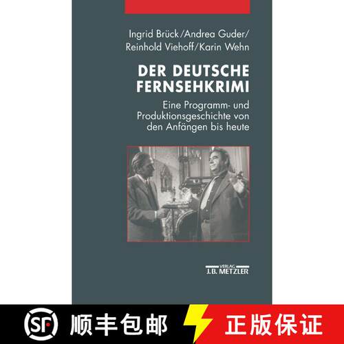 【3-4周达】Der deutsche Fernsehkrimi: Eine Programm- und Produktionsgeschichte von den Anfängen bis ... [9783476018038]