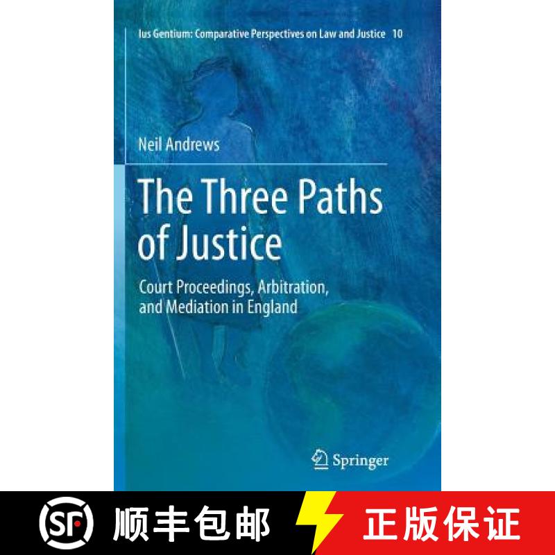 【3-4周达】The Three Paths of Justice : Court Proceedings, Arbitration, and Mediation in England [9789400737174]